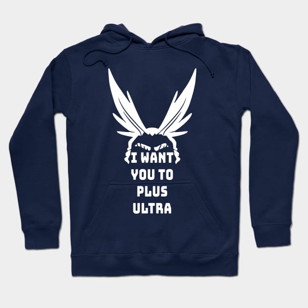 I Want You To Plus Ultra Hoodie by LotusBlue77